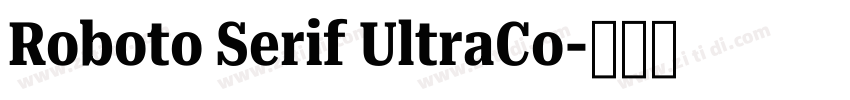 Roboto Serif UltraCo字体转换